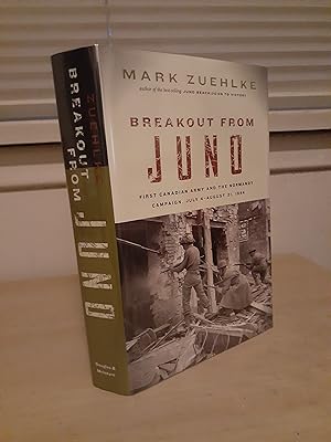 Breakout from Juno: First Canadian Army and the Normandy Campaign, July 4 - August 21, 1944