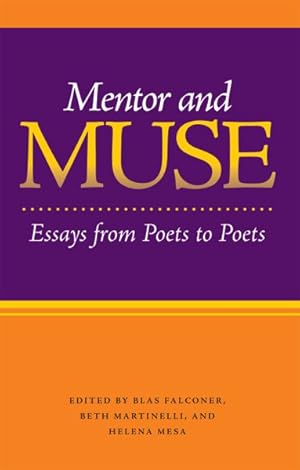 Immagine del venditore per Mentor and Muse : Essays from Poets to Poets venduto da GreatBookPrices