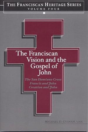 Bild des Verkufers fr The Franciscan Vision & the Gospel of John zum Verkauf von WeBuyBooks