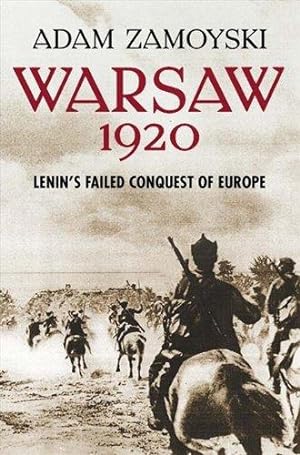 Seller image for Warsaw 1920: Lenin  s Failed Conquest of Europe for sale by WeBuyBooks