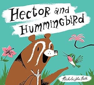 Bild des Verkufers fr Hector and Hummingbird zum Verkauf von WeBuyBooks