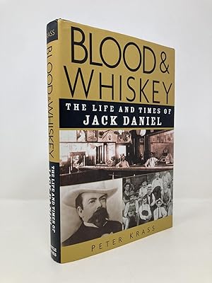 Bild des Verkufers fr Blood & Whiskey: The Life and Times of Jack Daniel zum Verkauf von Southampton Books