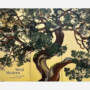 Meiji Modern. Fifty Years of New Japan