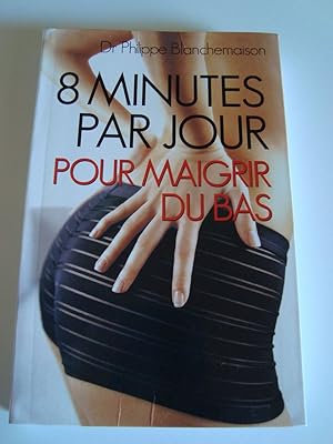 Imagen del vendedor de 8 minutes par jour pour maigrir du bas a la venta por Dmons et Merveilles