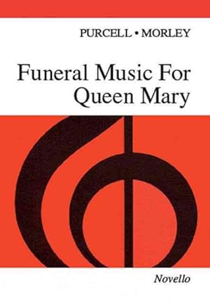 Seller image for Funeral Music for Queen Mary 1965 : For Satb Choir and Organ, Oboe Band, 4 Slide Trumpets, Kettledrums and Military Drums for sale by GreatBookPrices