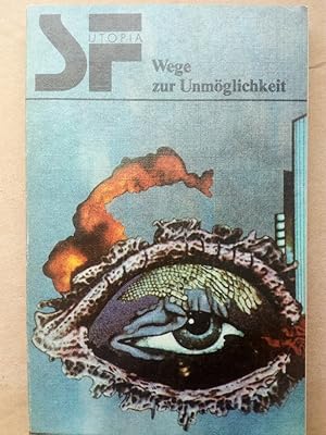 Imagen del vendedor de Wege zur Unmglichkeit. SF-Utopia a la venta por Versandantiquariat Jena