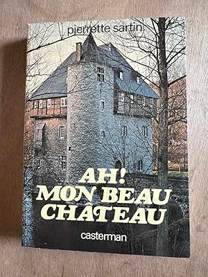 Seller image for Ah! mon beau chateau for sale by Dmons et Merveilles