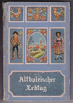 Seller image for Altbairischer Lebtag 1947 Buchschmuck Hans Jrg Schuster Seebruck for sale by GAENSAN Versandantiquariat