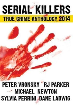 Bild des Verkufers fr Serial Killers True Crime Anthology 2014 (True Crime Books Anthology) zum Verkauf von WeBuyBooks 2