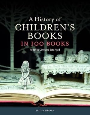 Bild des Verkufers fr A History of Children's Books in 100 Books zum Verkauf von WeBuyBooks