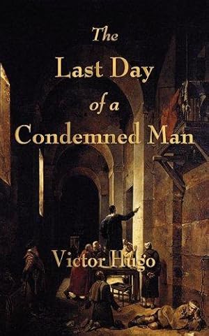 Bild des Verkufers fr The Last Day of a Condemned Man zum Verkauf von WeBuyBooks