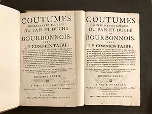 Coutumes Générales et locales du Païs et Duché de Bourbonnois,. Avec le commentaire dans lequel c...