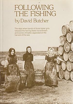 Imagen del vendedor de Following the fishing: The days when bands of Scots Fisher girls followed the herring fleets round Britain a la venta por WeBuyBooks