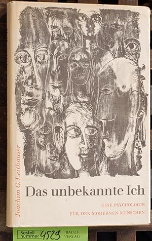 Das unbekannte Ich Eine Psychologie f.d. modernen Menschen. Unter fachwissenschaftl. Beratung [vo...