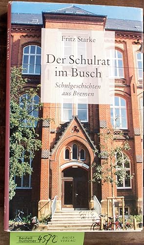 Bild des Verkufers fr Der Schulrat im Busch : Schulgeschichten aus Bremen zum Verkauf von Baues Verlag Rainer Baues 