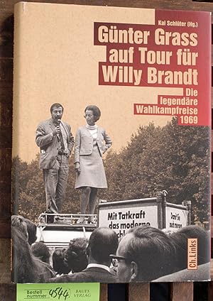 Bild des Verkufers fr Gnter Grass auf Tour fr Willy Brandt hrsg. mit Untersttzung von Dr. Emil Mattiesen. und Prof. Dr. Christoph Schrder. die legendre Wahlkampfreise 1969 zum Verkauf von Baues Verlag Rainer Baues 