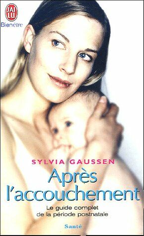 Seller image for Aprs l'accouchement : Le guide complet de la priode postnatale for sale by Dmons et Merveilles