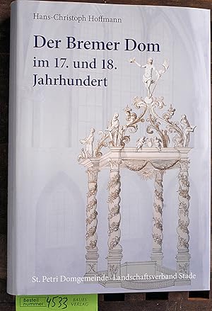 Seller image for Der Bremer Dom im 17. und 18. Jahrhundert Mit einer Einfhrung von Beate-Christine Fiedler for sale by Baues Verlag Rainer Baues 