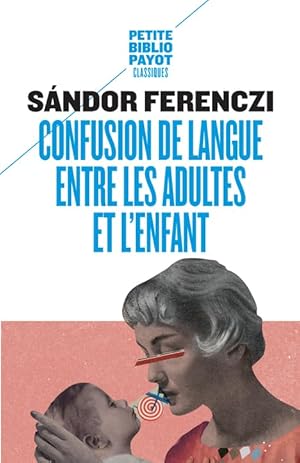 Image du vendeur pour Confusion de langue entre les adultes et l'enfant: Suivi de Le rve du nourrisson savant et d'extraits du Journal clinique mis en vente par Dmons et Merveilles