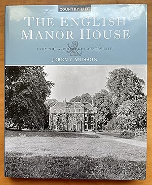 Seller image for THE ENGLISH MANOR HOUSE: From the Archives of Country Life for sale by Chaucer Bookshop ABA ILAB