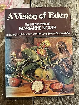Bild des Verkufers fr A Vision of Eden. The Life and Work of Marianne North zum Verkauf von Mrs Middleton's Shop and the Rabbit Hole