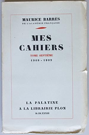 Mes cahiers. Tome VII, juin 1908 - novembre 1909