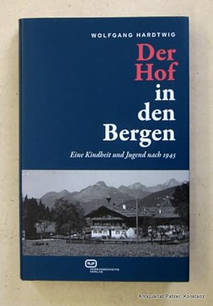 Seller image for Der Hof in den Bergen. Eine Kindheit und Jugend nach 1945. 2., aktualisierte Auflage. Berlin, Vergangenheitsverlag, 2023. Mit fotografischen Abbildungen. 234 S. Or.-Pp. mit Schutzumschlag. (ISBN 9783864082900). for sale by Jrgen Patzer