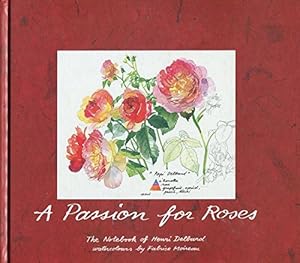 Bild des Verkufers fr A Passion for Roses: The Notebook of Henri Delbard zum Verkauf von WeBuyBooks