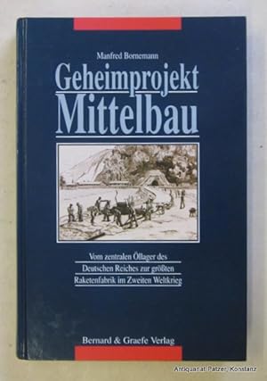 Bild des Verkufers fr Geheimprojekt Mittelbau. Vom zentralen llager des Deutschen Reiches zur grten Raketenfabrik im Zweiten Weltkrieg. (2., vllig neu bearbeitete u. erweiterte Auflage). Bonn, Bernard & Graefe, 1994. Mit Kartenskizzen u. Abbildungen. 238 S., 1 Bl. Illustrierter Or.-Pp. (ISBN 3763759271). zum Verkauf von Jrgen Patzer