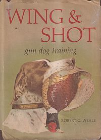 Bild des Verkufers fr Wing & Shot. Gun dog training. zum Verkauf von Bcher Eule