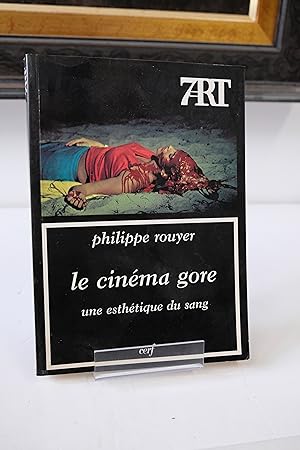 Seller image for Le Cinma gore. Une esthtique du sang for sale by Librairie du Levant