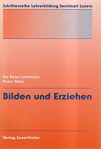 Seller image for Bilden und Erziehen. eine Einfhrung in pdagogische Themen, Gestalten und Epochen. for sale by Bcher Eule
