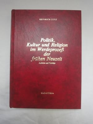 Bild des Verkufers fr Politik, Kultur Und Religion Im Werdeprozess Der Frhen Neuzeit. Aufstze Und Vortrge. zum Verkauf von Malota