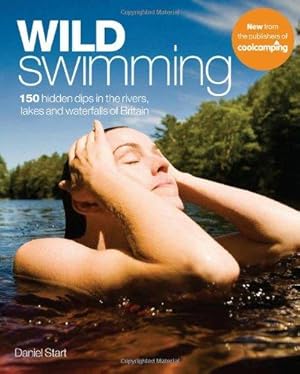 Bild des Verkufers fr Wild Swimming: 150 Hidden Dips in the Rivers, Lakes and Waterfalls of Britain zum Verkauf von WeBuyBooks