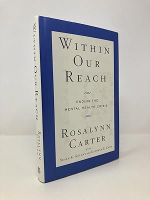 Seller image for Within Our Reach: Ending the Mental Health Crisis for sale by Southampton Books