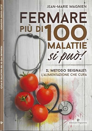 Immagine del venditore per Fermare pi di 100 malattie si pu! Il metodo Seignalet: l'alimentazione che cura venduto da iolibrocarmine