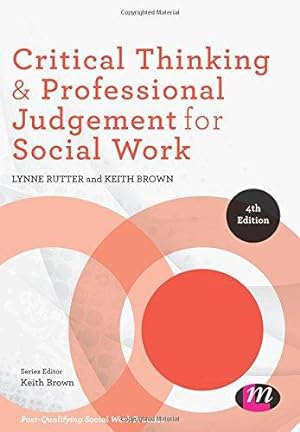 Immagine del venditore per Critical Thinking and Professional Judgement in Social Work: (Post-Qualifying Social Work Practice Series) venduto da WeBuyBooks