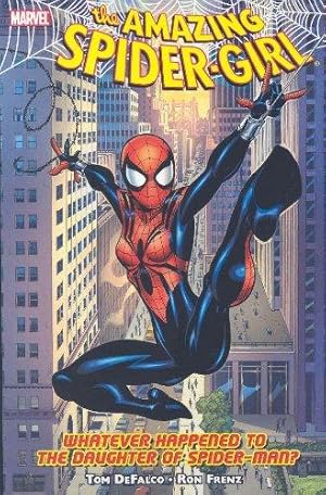 Imagen del vendedor de Amazing Spider-Girl Volume 1: Whatever Happened To The Daughter Of Spider-Man TPB (Amazing Spider-girl, 1) a la venta por WeBuyBooks