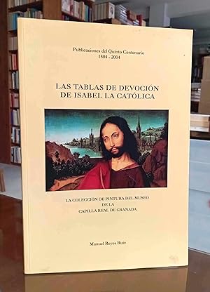 Las tablas de devocion de Isabel la Catolica: La coleccion de pintura del Museo de la Capilla Rea...
