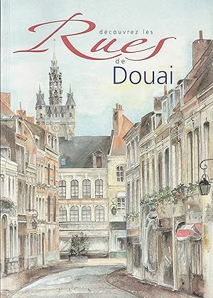 Découvrez les Rues de Douai.