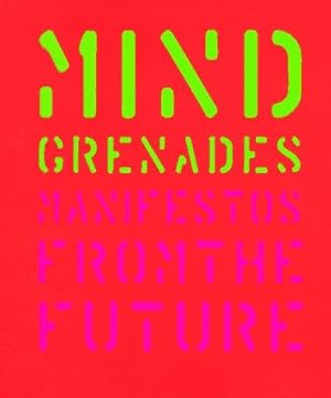 Seller image for Mind Grenades: Manifestos from the Future for sale by WeBuyBooks 2