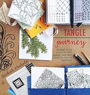 Bild des Verkufers fr Tangle Journey: Exploring the Far Reaches of Tangle Drawing, from Simple Strokes to Color and Mixed Media zum Verkauf von WeBuyBooks