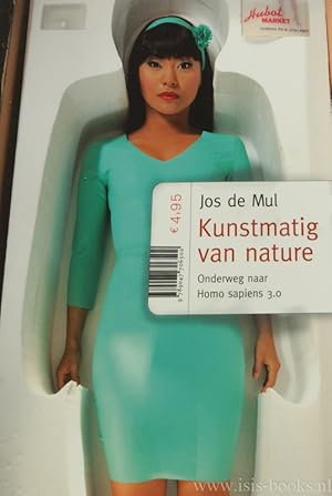 Seller image for Kunstmatig van nature. Onderweg naar Homo sapiens 3.0. for sale by Antiquariaat Isis