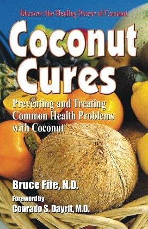 Immagine del venditore per Coconut Cures: Preventing & Treating Common Health Problems with Coconut venduto da WeBuyBooks