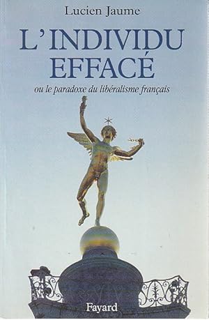 Bild des Verkufers fr L'individu effac ou Le paradoxe du libralisme franais zum Verkauf von L'Odeur du Book