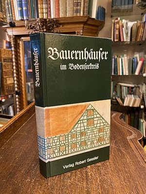 Bild des Verkufers fr Bauernhuser im Bodenseekreis : Ein Fhrer zu Zeugnissen lndlicher Kultur. zum Verkauf von Antiquariat an der Stiftskirche