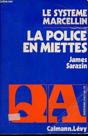 Le système marcellin - la police en miettes - Collection " questions d'actualité ".