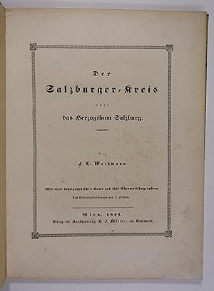 Bild des Verkufers fr Der Salzburger-Kreis oder das Herzogthum Salzburg. Wien, H. F. Mller 1841. 4. 1 Bl. 45 S., mit einer topographischen Karte und fnf Chromolithographien nach Originalhandzeichnungen von J. Fischbach. Pbd. um 1920. zum Verkauf von Antiquariat Johannes Mller