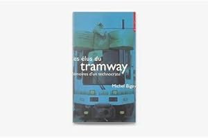 Les élus du Tramway- Mémoire d'un technocrate