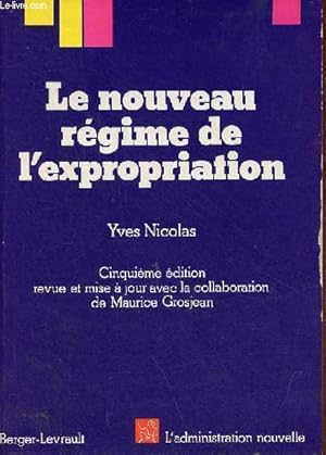 Le nouveau régime de l'expropriation - 5e édition revue et mise à jour - Collection " l'administr...